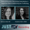 Policy and Practice: Discussing Child Welfare’s Important Role in Addressing Sex Trafficking