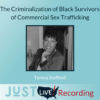The Criminalization of Black Survivors of Commercial Sex Trafficking