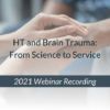 HT and Brain Trauma: From Science to Service