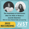 The Importance of Intervention After The Aces of Abuse or Juvenile Detention