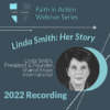 Faith in Action Webinar Series: Linda Smith: Her Story